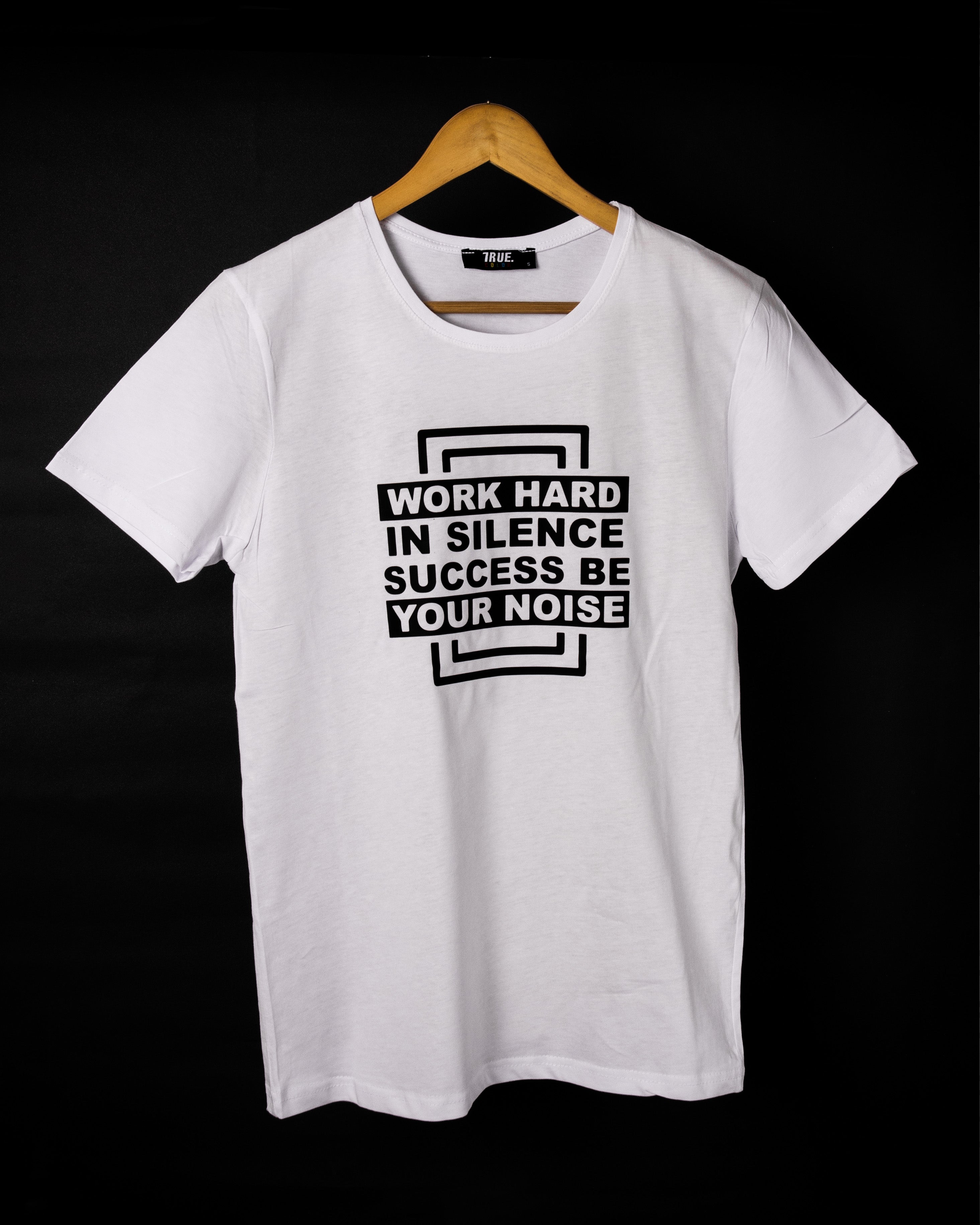 T-shirt BLANC  *WORK HARD IN SILENCE SUCCESS BE YOUR NOISE*