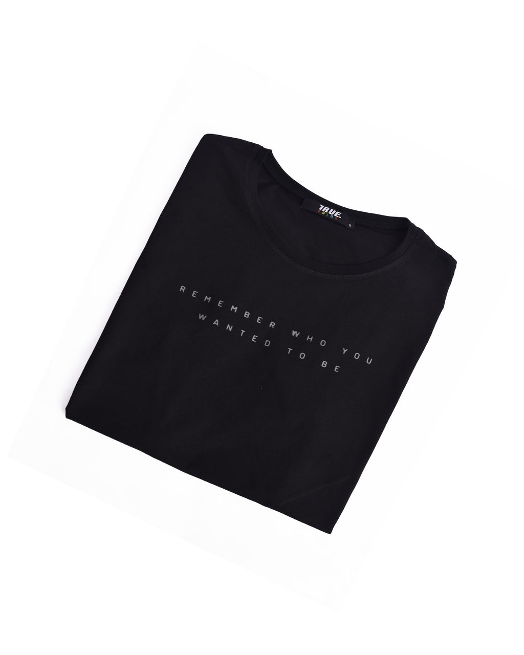 T-shirt NOIR 2 *REMEMBER WHO YOU WANTED TO BE *
