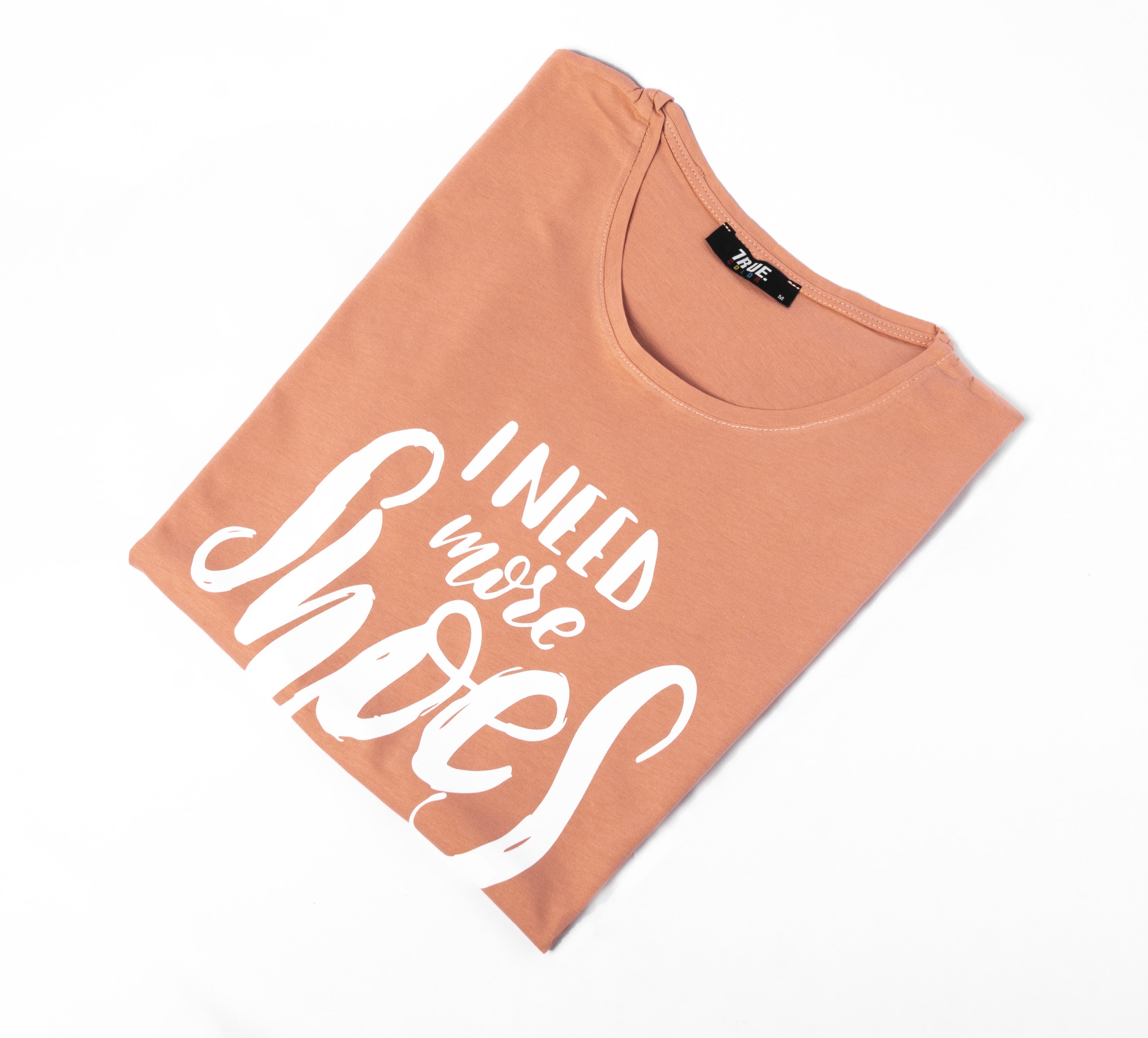 T-shirt SAUMON *I NEED MORE SHOES*