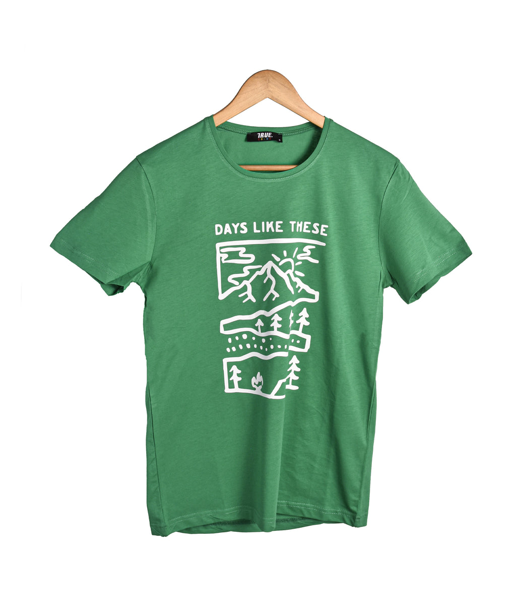 T-shirt VERT *DAYS LIKE THESE *