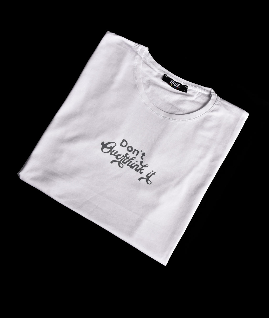 T-shirt BLANC  *DON T OVER THINK IT*