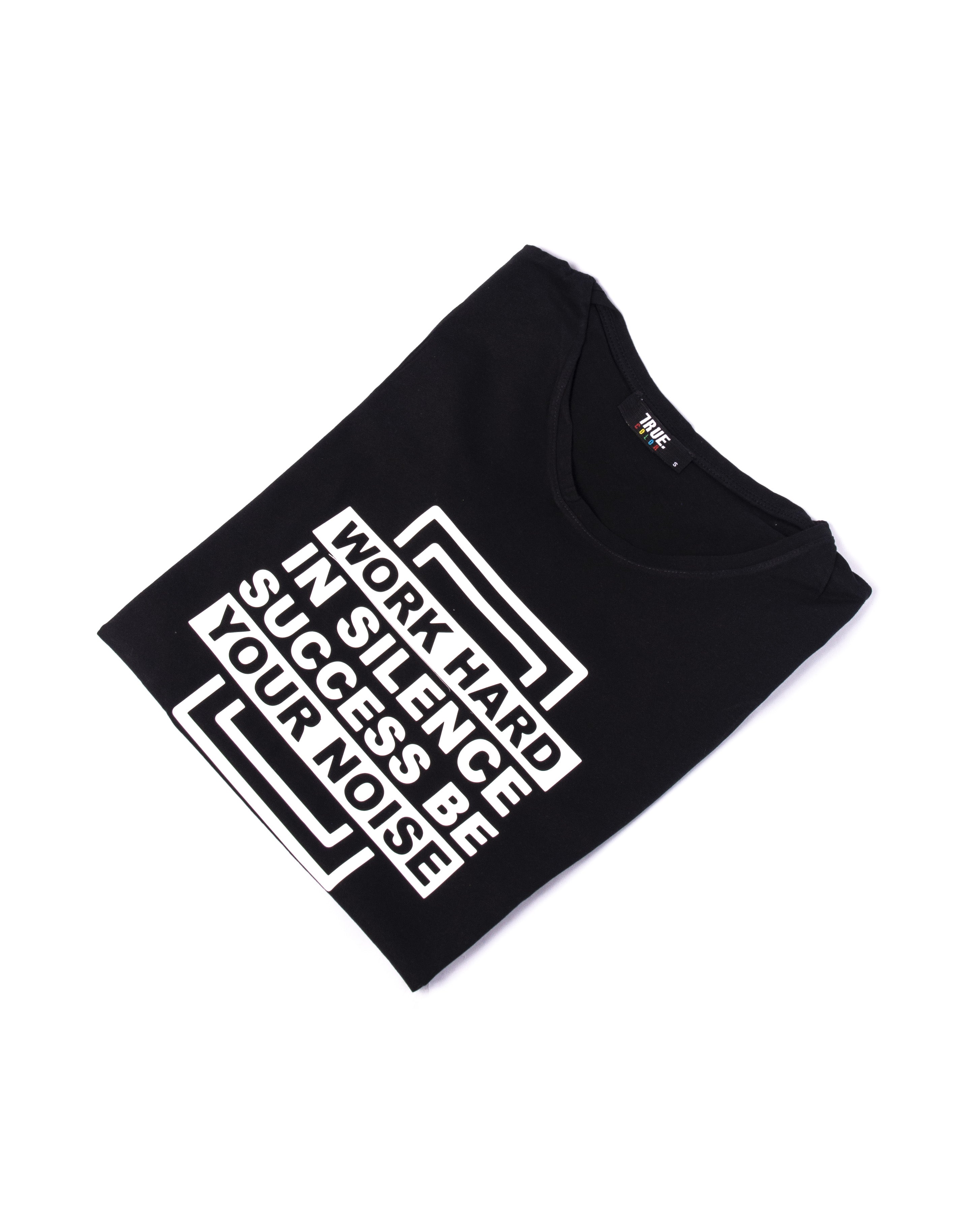 T-shirt NOIR  *WORK HARD IN SILENCE SUCCESS BE YOUR NOISE*