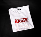 T-shirt BLANC *ALWAYS BE BRAVE*