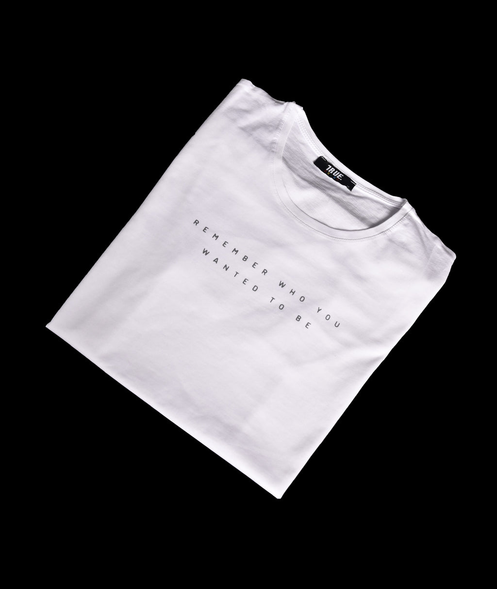 T-shirt BLANC 2 *REMEMBER WHO YOU WANTED TO BE *