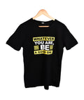 T-shirt NOIR *WHATEVER YOU ARE BE A GOOD ONE *